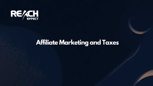 Affiliate Marketing and Taxes: What Every Affiliate Should Know