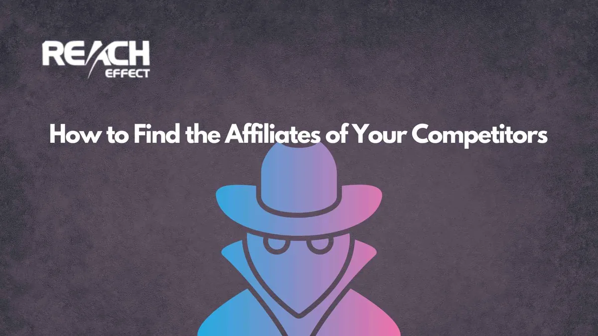 How to Locate Your Competitors’ Affiliates (2026 Guide)