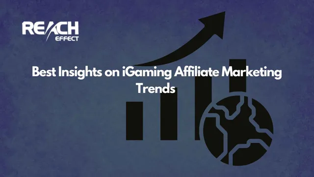 Best​‍​‌‍​‍‌​‍​‌‍​‍‌ Insights on iGaming Affiliate Marketing Trends