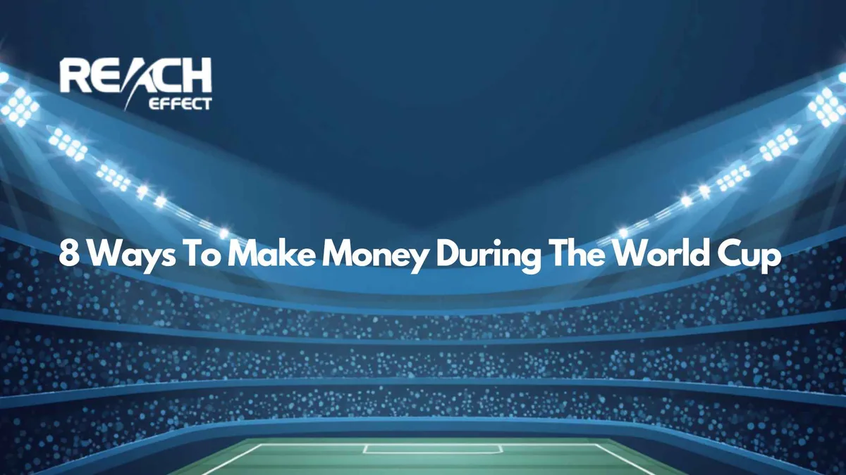 8 Ways to Make Real Money During the World Cup