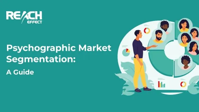 Psychographic Market Segmentation: A Guide