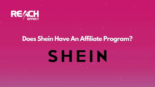 Shein Affiliate Program Guide: Requirements, Commissions & How to Join