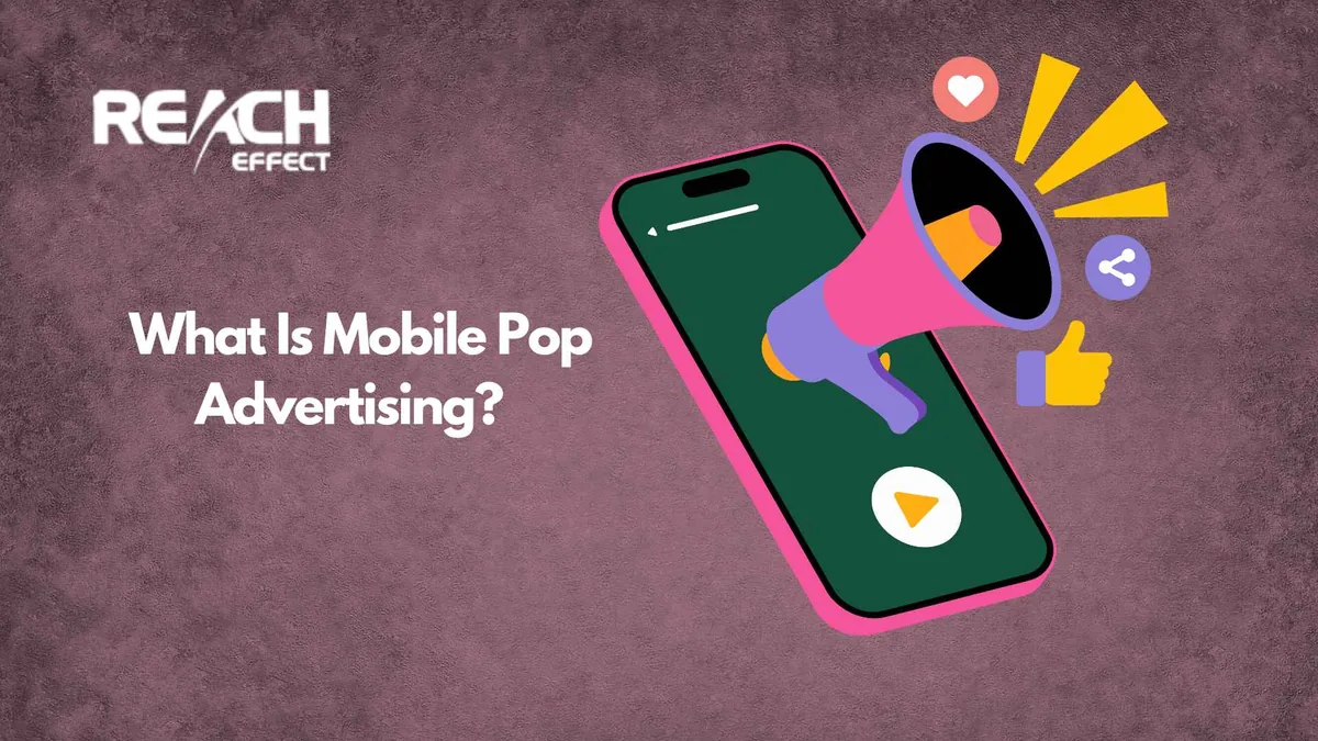 What Is Mobile Pop Advertising? (And Why It’s Not a Real Popunder)