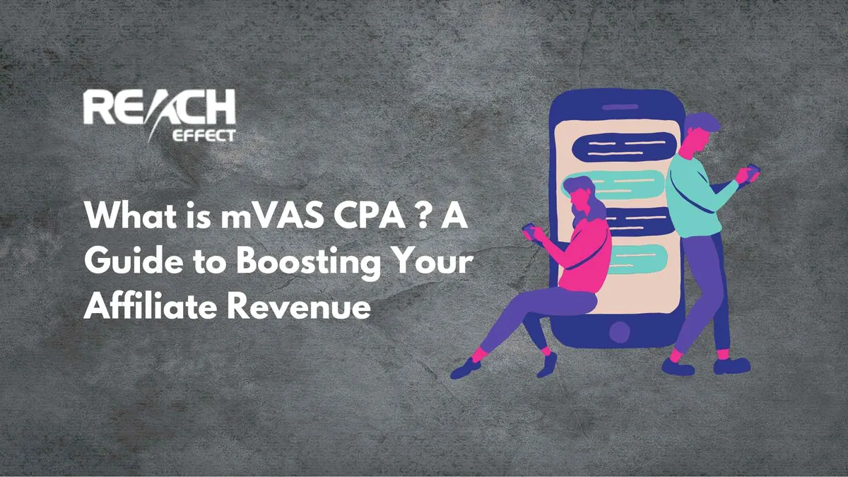 What is mVAS CPA ? A Guide to Boosting Your Affiliate Revenue