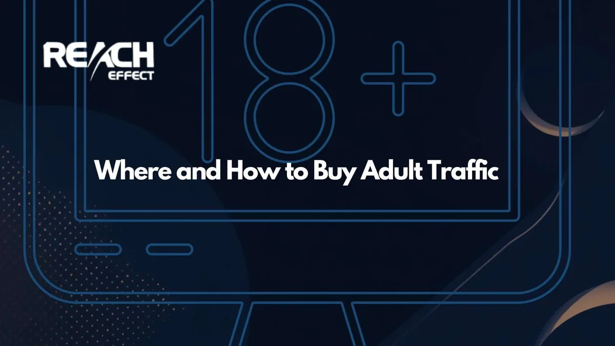 Where and How to Buy Adult Traffic (2026 Guide for Affiliates & Media Buyers)