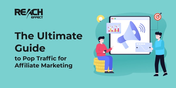 The Ultimate Guide to Pop Traffic for Affiliate Marketing