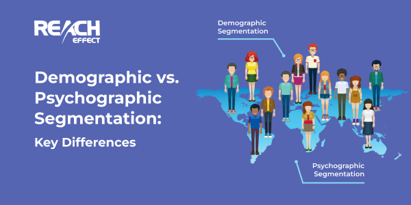 Demographic vs. Psychographic Segmentation: Key Differences