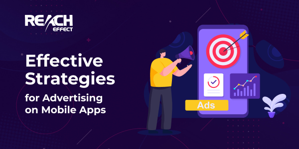 effective-Strategies-for-Advertising-on-Mobile-Apps
