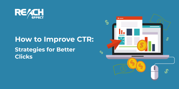 How to improve CTR? Strategies for better clicks