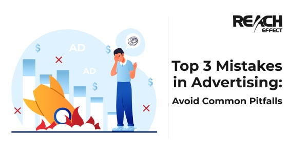 top 3 Mistakes in Advertising