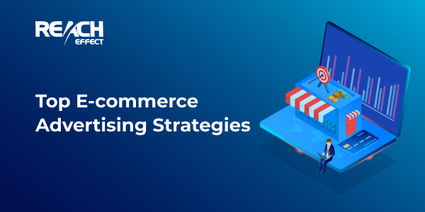 top e-commerce advertising strategies