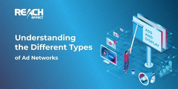 understanding the Different Types of Ad Networks