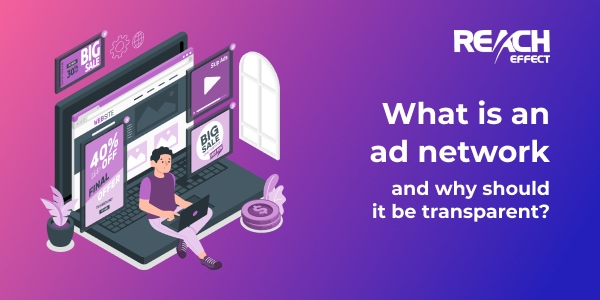 what is an ad network and why should it be transparent