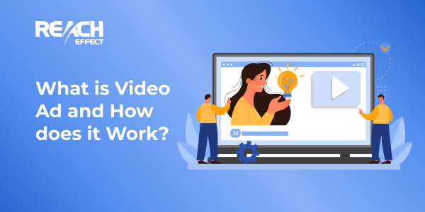 what is video ad and how does it work