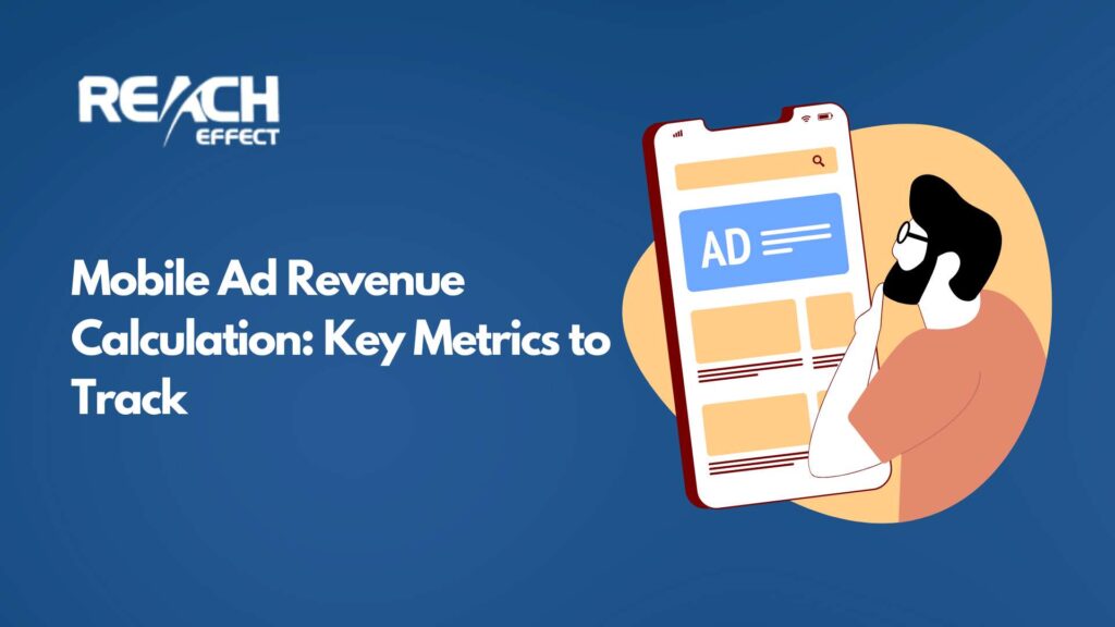 Mobile Ad Revenue Calculation Key Metrics to Track
