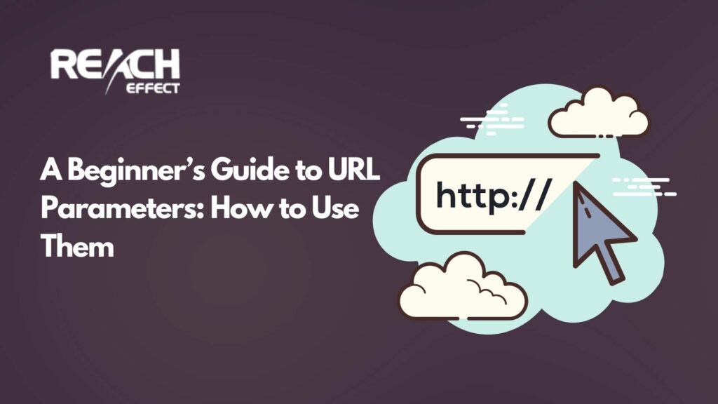 A Beginner’s Guide to URL Parameters How to Use Them