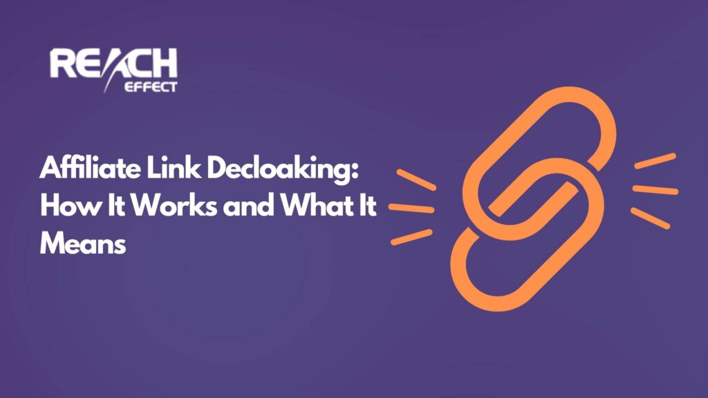 Affiliate Link Decloaking How It Works and What It Means