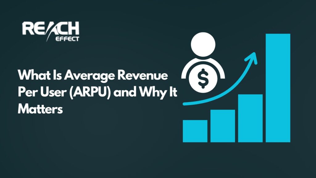 What Is Average Revenue Per User (ARPU) and Why It Matters