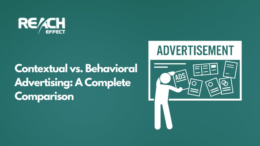 Contextual vs. Behavioral Advertising A Complete Comparison