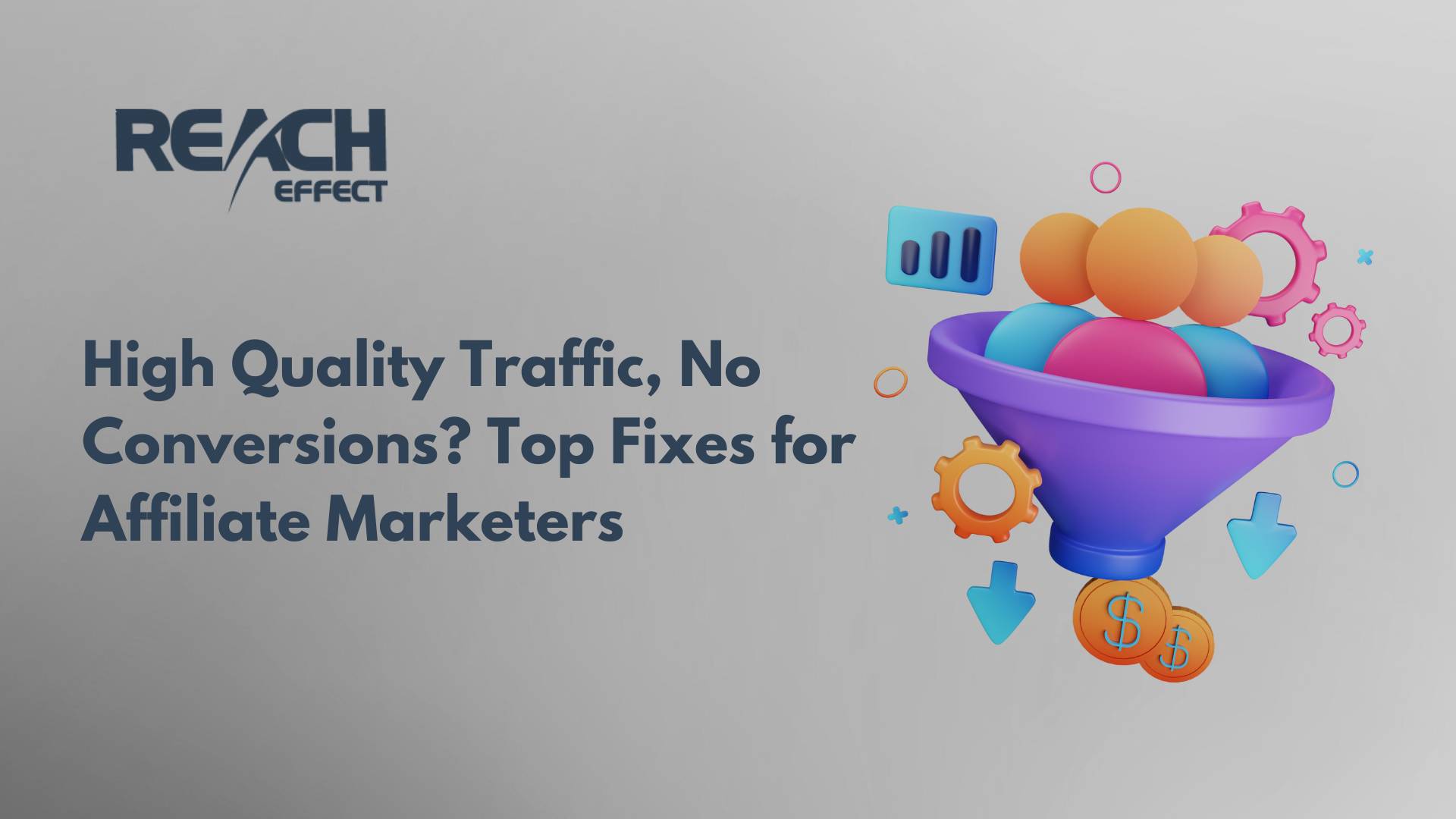 High Quality Traffic, No Conversions Top Fixes for Affiliate Marketers