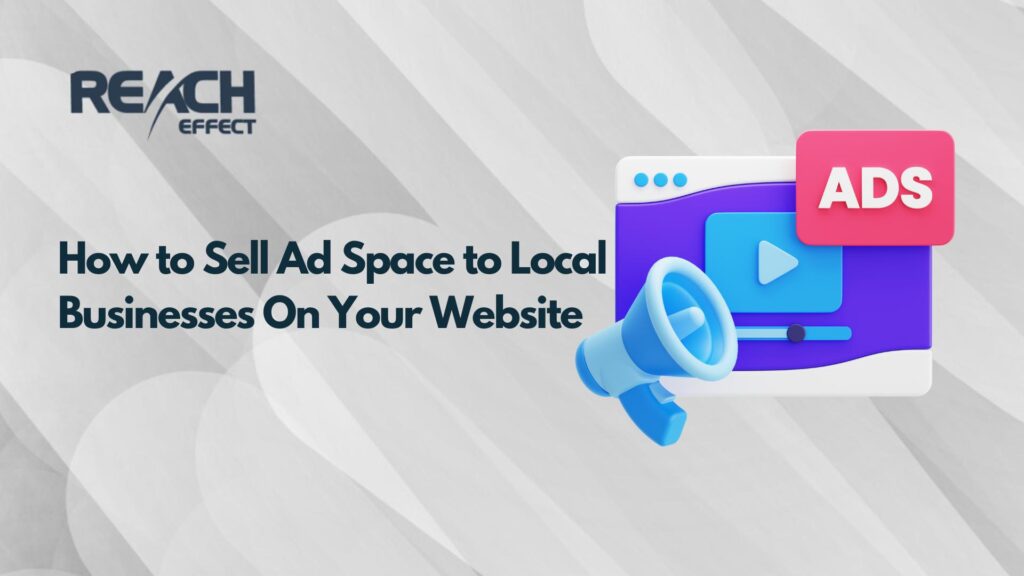 How to Sell Ad Space to Local Businesses On Your Website