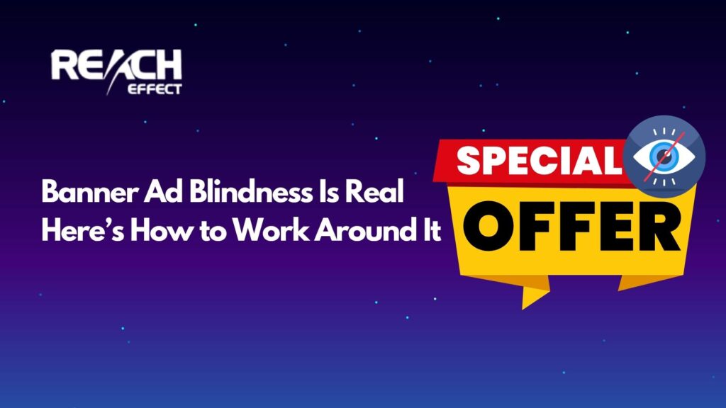 Banner Ad Blindness Is Real Here’s How to Work Around It