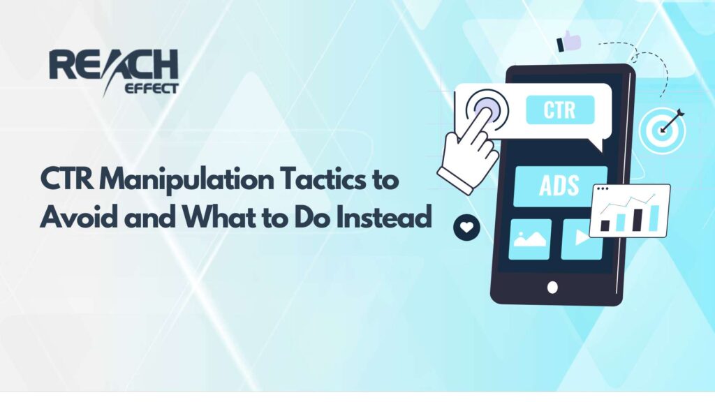 click-through rate manipulation Tactics to Avoid and What to Do Instead