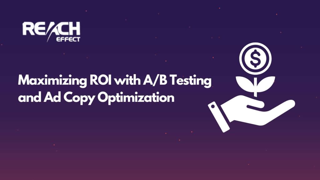 Maximizing ROI with AB Testing and Ad Copy Optimization