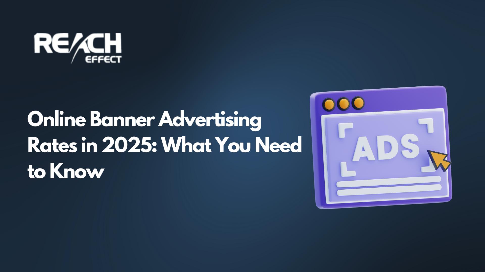 Online Banner Advertising Rates in 2025 What You Need to Know
