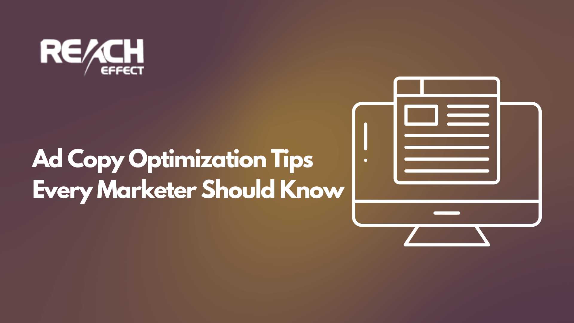 Ad Copy Optimization Tips Every Marketer Should Know