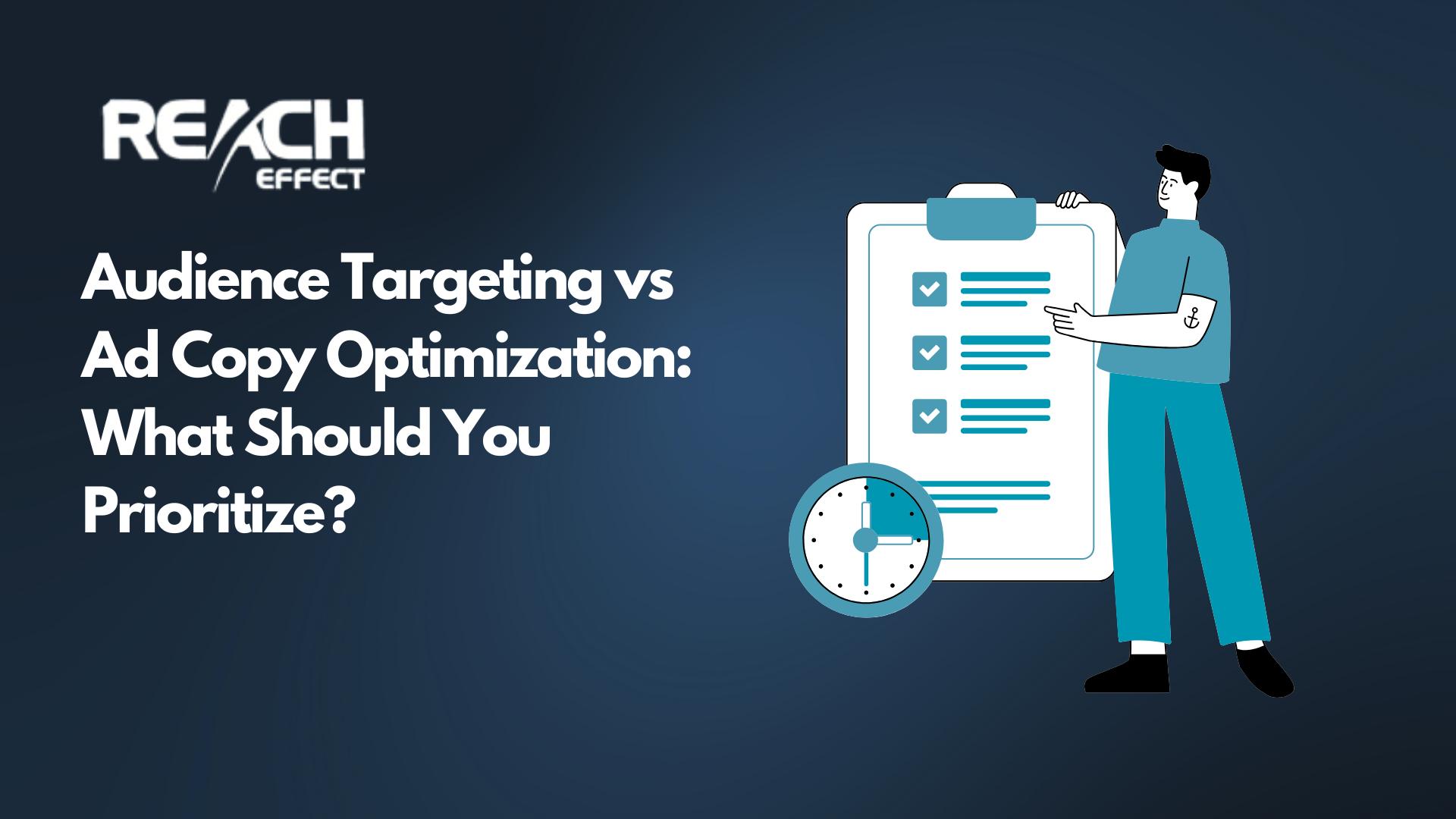 Audience Targeting vs Ad Copy Optimization: What Should You Prioritize?