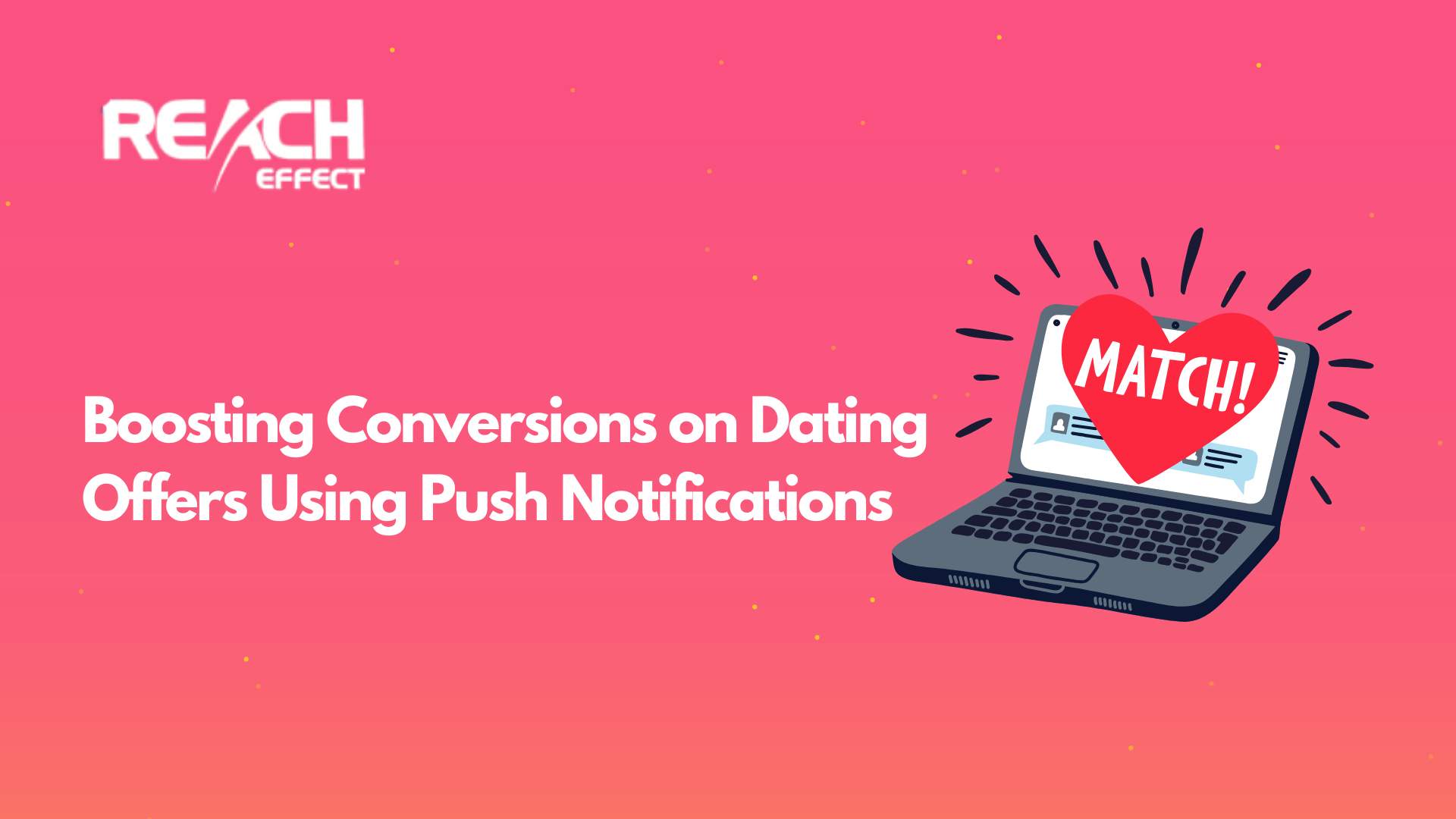 Top 10 Best Practices for Boosting Conversions on Dating Offers Using Push Notifications
