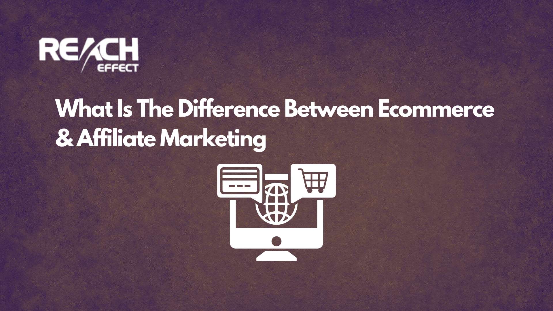 What Is The Difference Between Ecommerce & Affiliate Marketing