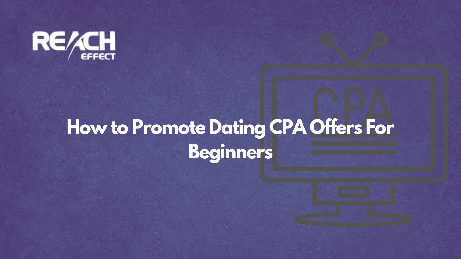How-to-Promote-Dating-CPA-Offers-For-Beginners
