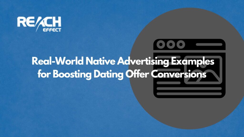 Real-World-Native-Advertising-Examples-for-Boosting-Dating-Offer-Conversions