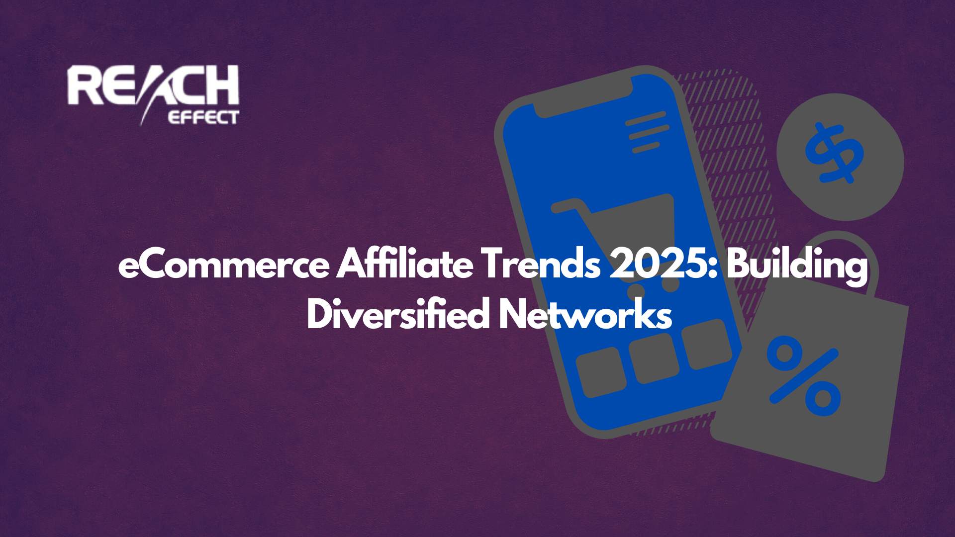 eCommerce-Affiliate-Trends-2025-Building-Diversified-Networks