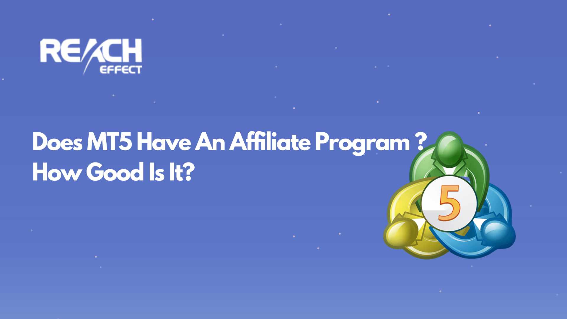 Does MT5 Have An Affiliate Program How Good Is It
