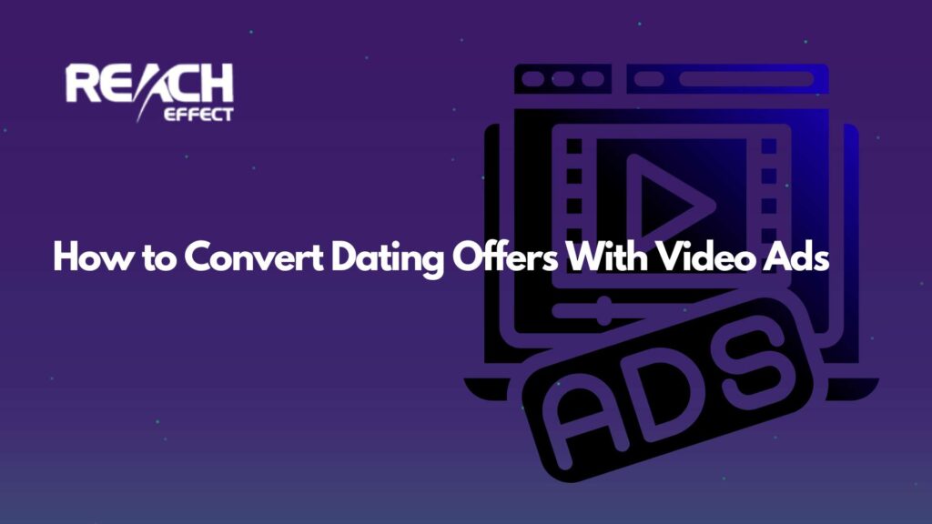 How-to-Convert-Dating-Offers-With-Video-Ads