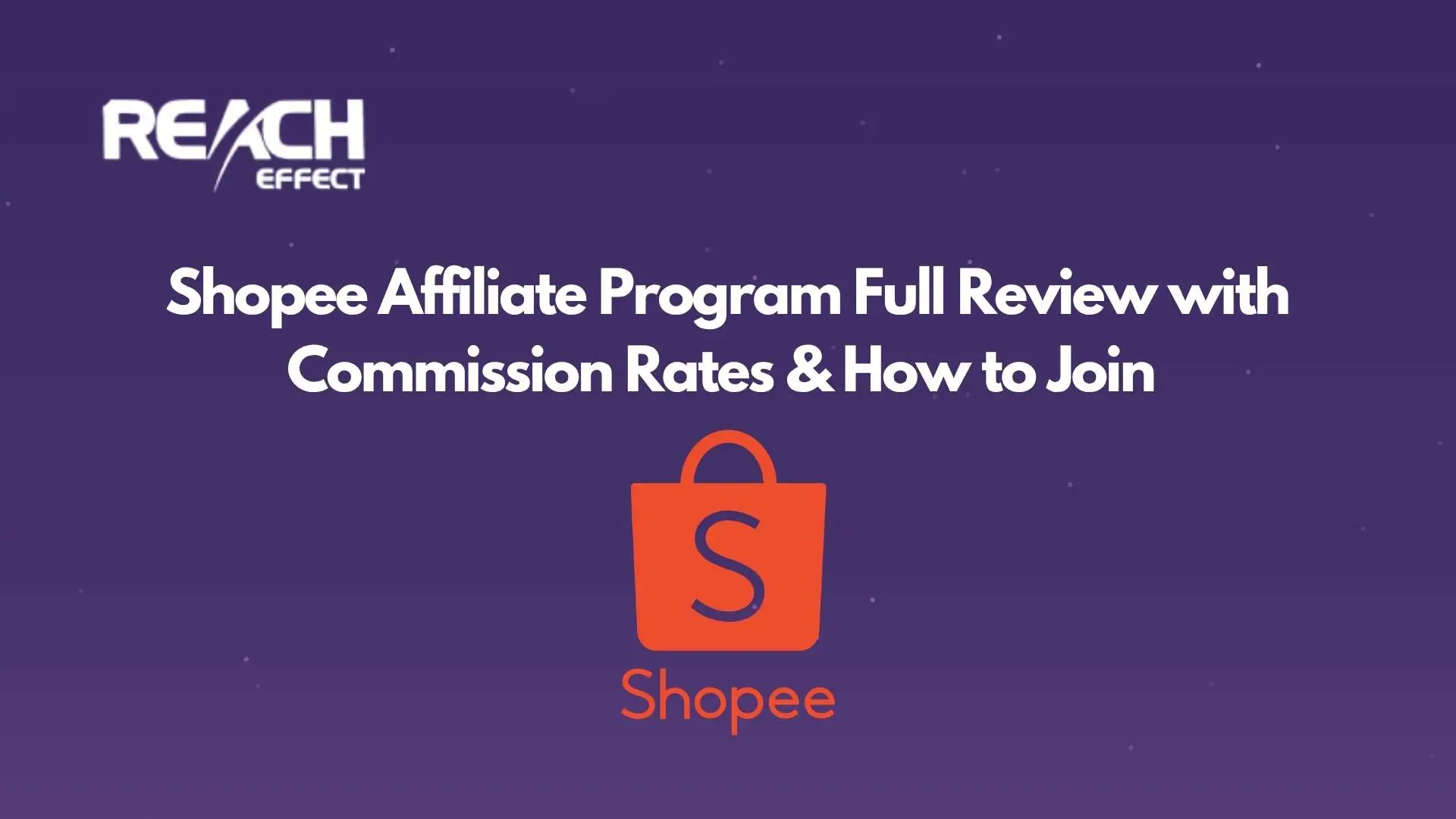 Shopee Affiliate Program Full Review with Commission Rates & How to Join