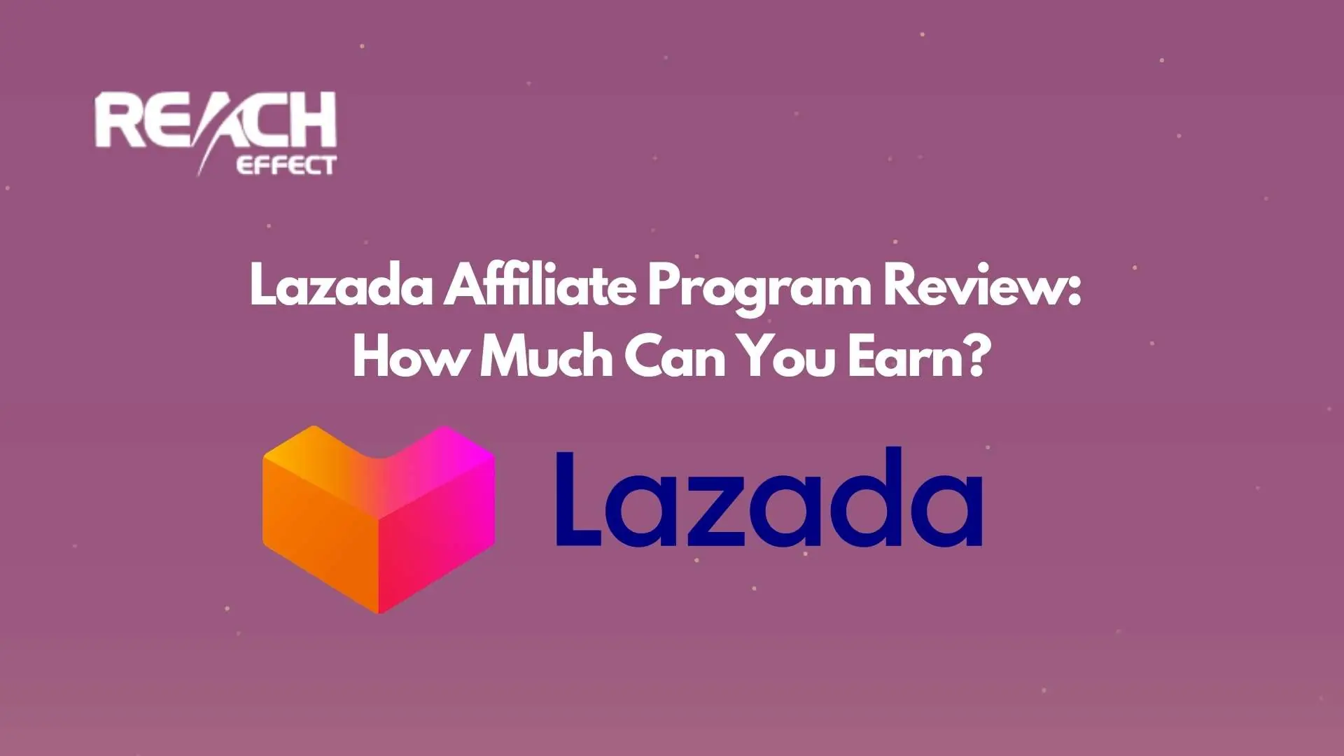 Lazada Affiliate Program Review How Much Can You Earn