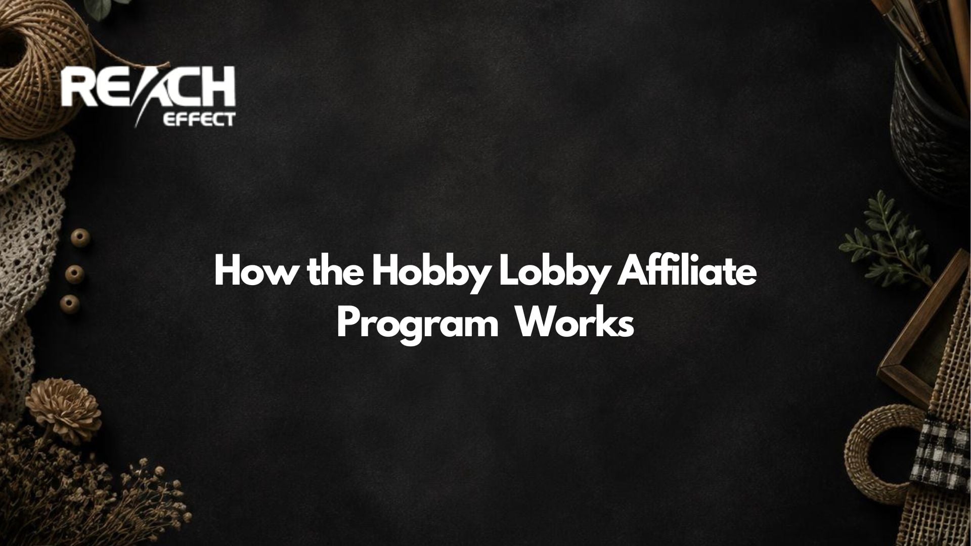 Learn About Hobby Lobby Affiliate Program